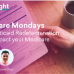 How Medicaid Redetermination Might Impact Your Medicare Coverage