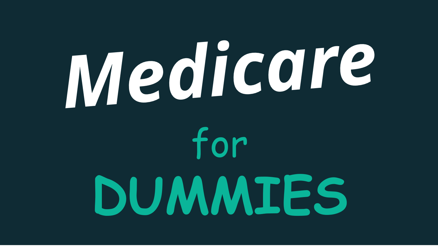 Medicare for Dummies - free comprehensive guide to Medicare